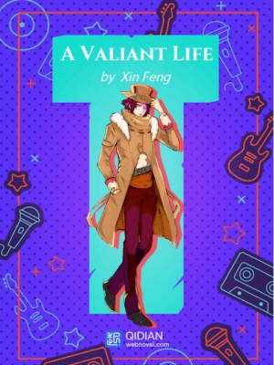 นิยาย A Valiant Life - แจ้งข่าวนิยายเรื่องใหม่